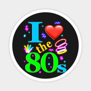 The top 10 best 1980s night retro vintage Bright colors eighties party I love the 80s clothing for women and men Magnet